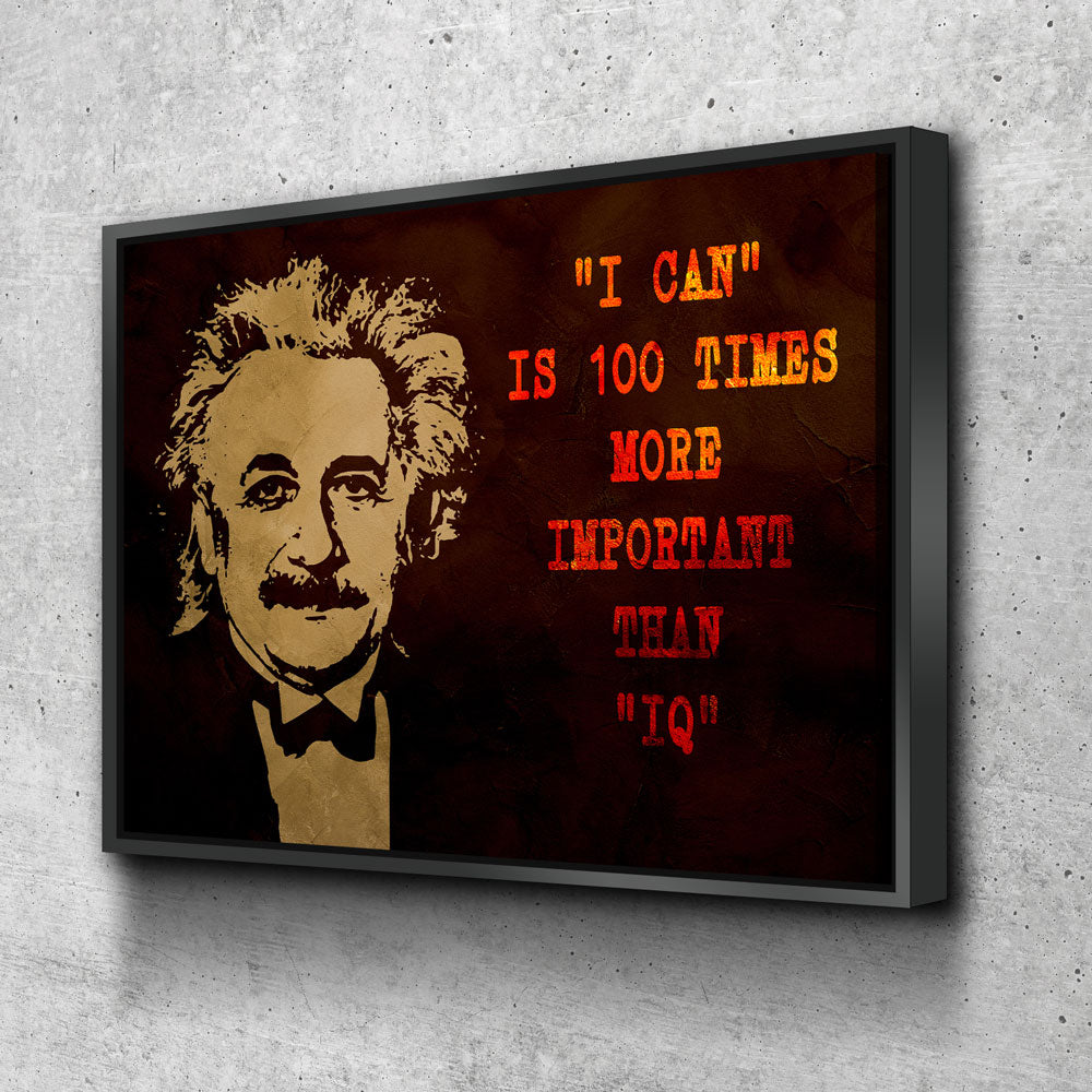 1PH-I-Can-Is-100-Times-More-Important-Than-IQ-Wall-Art-1001